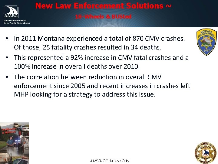 New Law Enforcement Solutions ~ 18 -Wheels & BUSted • In 2011 Montana experienced New Law Enforcement Solutions ~ 18 -Wheels & BUSted • In 2011 Montana experienced