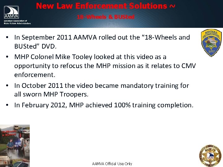 New Law Enforcement Solutions ~ 18 -Wheels & BUSted • In September 2011 AAMVA New Law Enforcement Solutions ~ 18 -Wheels & BUSted • In September 2011 AAMVA