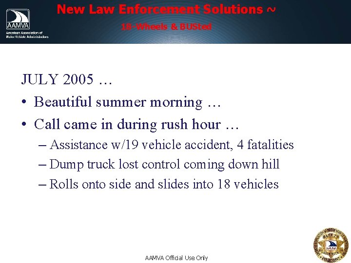 New Law Enforcement Solutions ~ 18 -Wheels & BUSted JULY 2005 … • Beautiful New Law Enforcement Solutions ~ 18 -Wheels & BUSted JULY 2005 … • Beautiful