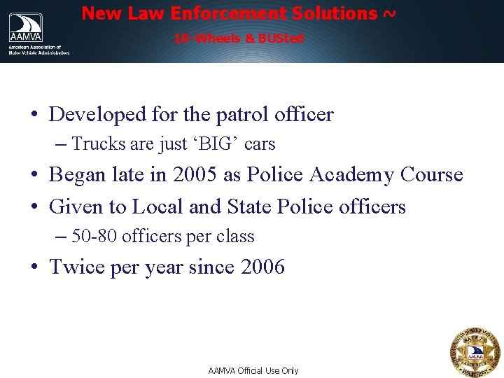 New Law Enforcement Solutions ~ 18 -Wheels & BUSted Trucks 101 • Developed for New Law Enforcement Solutions ~ 18 -Wheels & BUSted Trucks 101 • Developed for