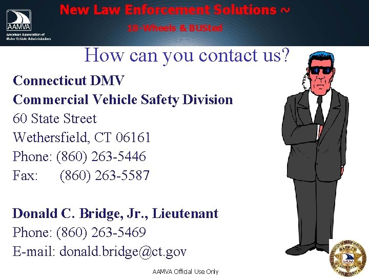 New Law Enforcement Solutions ~ 18 -Wheels & BUSted How can you contact us? New Law Enforcement Solutions ~ 18 -Wheels & BUSted How can you contact us?