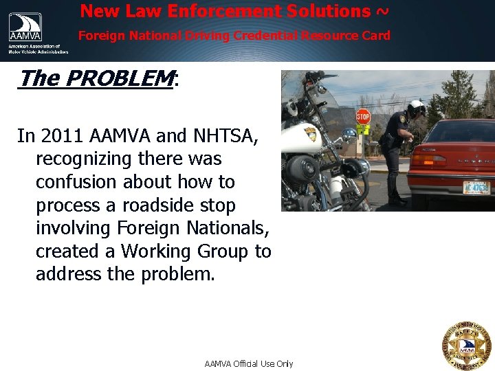 New Law Enforcement Solutions ~ Foreign National Driving Credential Resource Card The PROBLEM: In New Law Enforcement Solutions ~ Foreign National Driving Credential Resource Card The PROBLEM: In