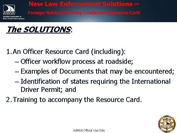 New Law Enforcement Solutions ~ Foreign National Driving Credential Resource Card The SOLUTIONS: 1. New Law Enforcement Solutions ~ Foreign National Driving Credential Resource Card The SOLUTIONS: 1.