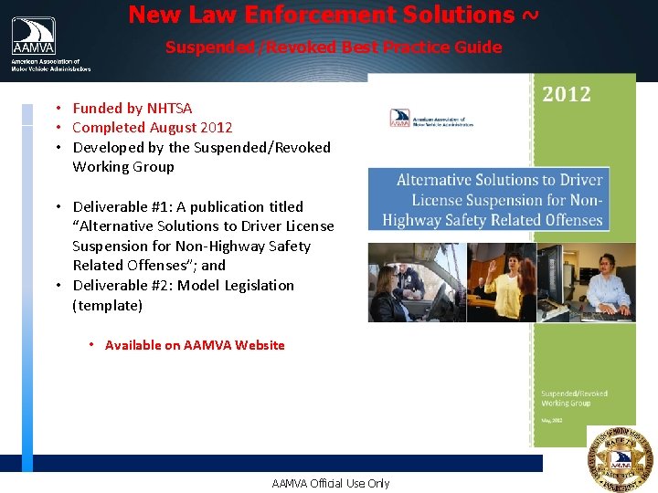 New Law Enforcement Solutions ~ Suspended/Revoked Best Practice Guide • Funded by NHTSA • New Law Enforcement Solutions ~ Suspended/Revoked Best Practice Guide • Funded by NHTSA •