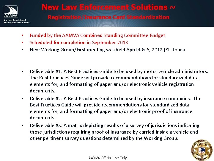 New Law Enforcement Solutions ~ Registration/Insurance Card Standardization • • • Funded by the New Law Enforcement Solutions ~ Registration/Insurance Card Standardization • • • Funded by the