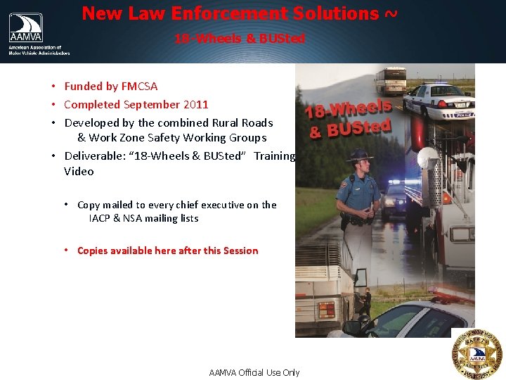 New Law Enforcement Solutions ~ 18 -Wheels & BUSted • Funded by FMCSA • New Law Enforcement Solutions ~ 18 -Wheels & BUSted • Funded by FMCSA •