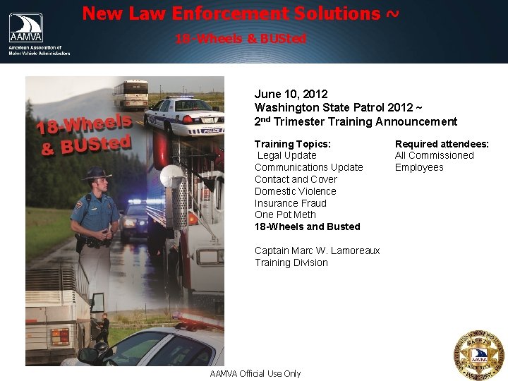 New Law Enforcement Solutions ~ 18 -Wheels & BUSted June 10, 2012 Washington State New Law Enforcement Solutions ~ 18 -Wheels & BUSted June 10, 2012 Washington State