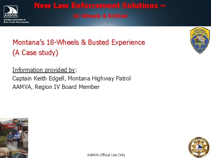 New Law Enforcement Solutions ~ 18 -Wheels & BUSted Montana’s 18 -Wheels & Busted New Law Enforcement Solutions ~ 18 -Wheels & BUSted Montana’s 18 -Wheels & Busted