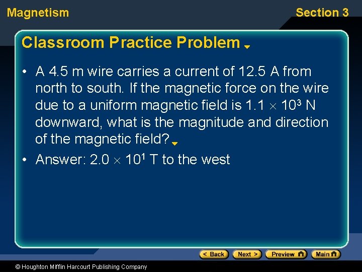 Magnetism Section 3 Classroom Practice Problem • A 4. 5 m wire carries a