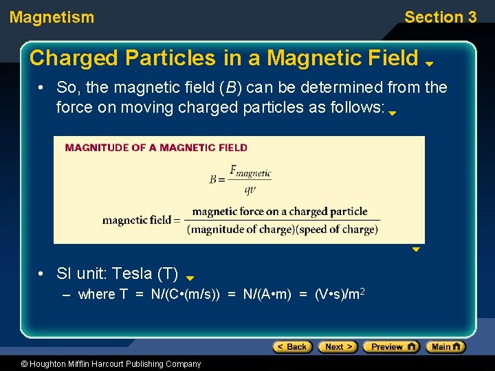 Magnetism Section 3 Charged Particles in a Magnetic Field • So, the magnetic field