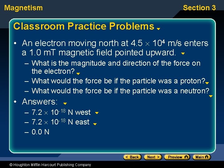 Magnetism Section 3 Classroom Practice Problems • An electron moving north at 4. 5