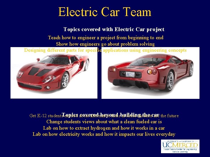 Electric Car Team Topics covered with Electric Car project Teach how to engineer a