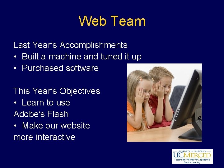 Web Team Last Year’s Accomplishments • Built a machine and tuned it up •