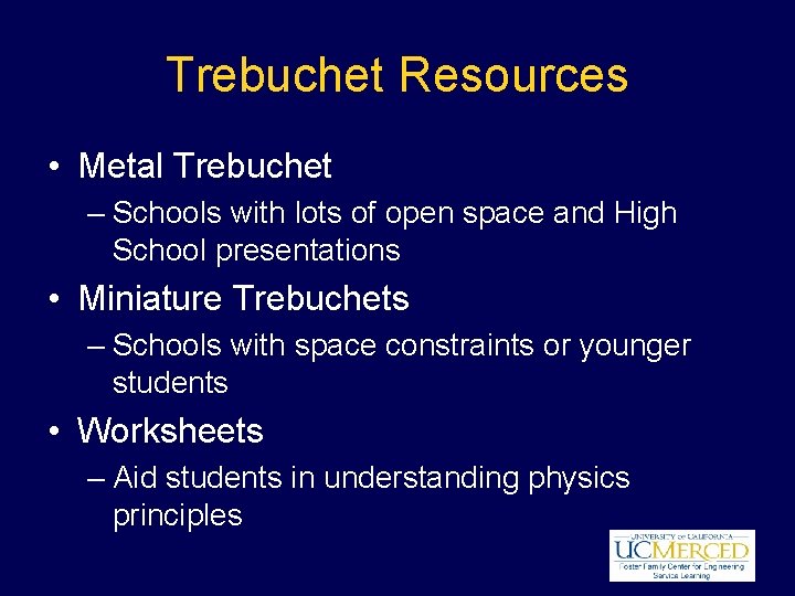 Trebuchet Resources • Metal Trebuchet – Schools with lots of open space and High