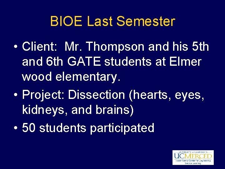 BIOE Last Semester • Client: Mr. Thompson and his 5 th and 6 th