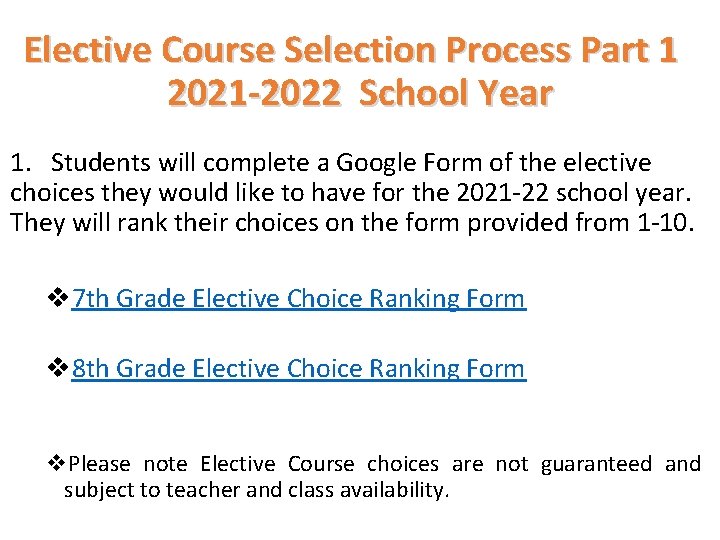 Elective Course Selection Process Part 1 2021 -2022 School Year 1. Students will complete