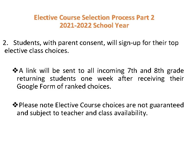 Elective Course Selection Process Part 2 2021 -2022 School Year 2. Students, with parent