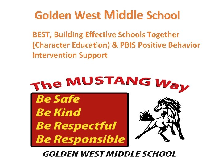 Golden West Middle School BEST, Building Effective Schools Together (Character Education) & PBIS Positive