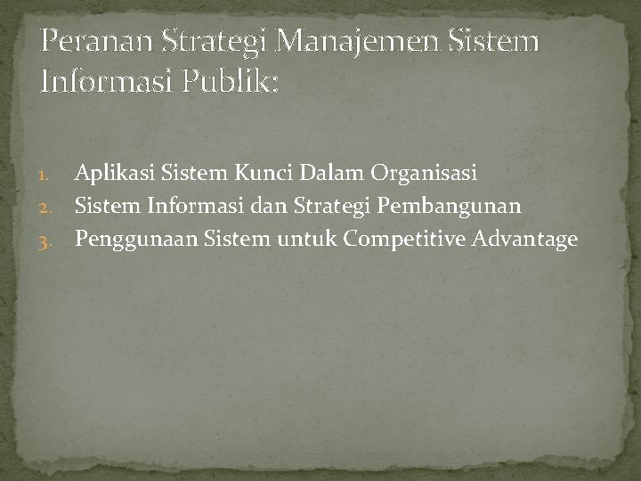 Peranan Strategi Manajemen Sistem Informasi Publik: Aplikasi Sistem Kunci Dalam Organisasi 2. Sistem Informasi