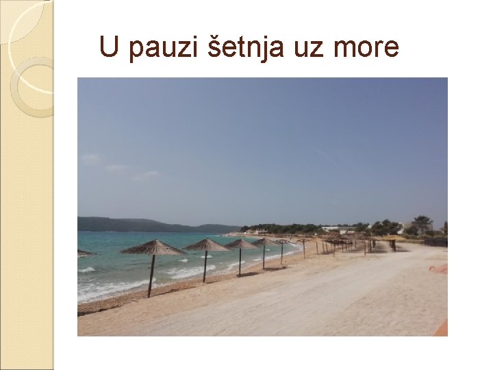 U pauzi šetnja uz more 