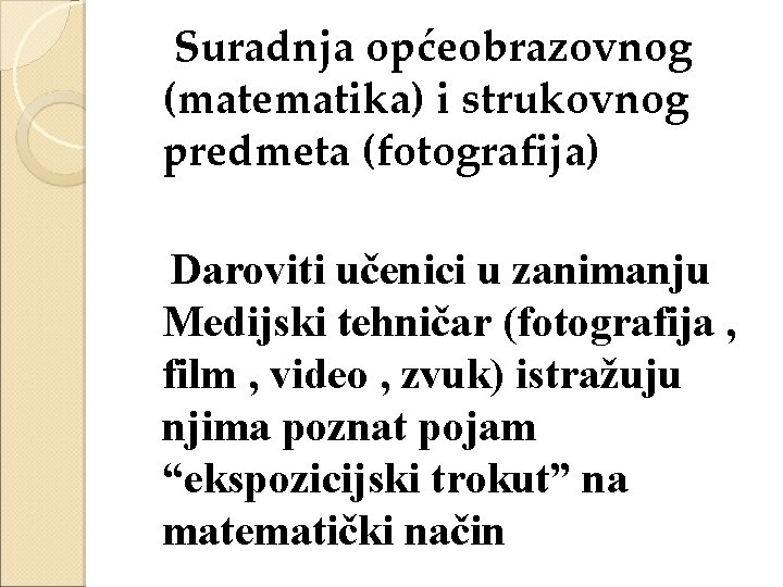 Suradnja općeobrazovnog (matematika) i strukovnog predmeta (fotografija) Daroviti učenici u zanimanju Medijski tehničar (fotografija