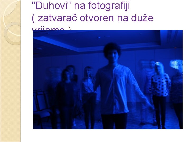 "Duhovi" Duhovi na fotografiji ( zatvarač otvoren na duže vrijeme ) 
