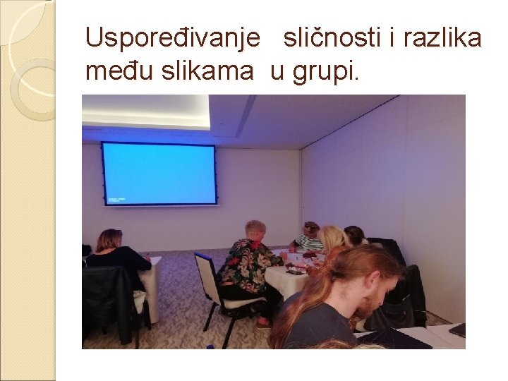 Uspoređivanje sličnosti i razlika među slikama u grupi. 