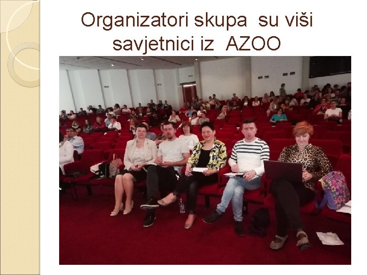 Organizatori skupa su viši savjetnici iz AZOO 
