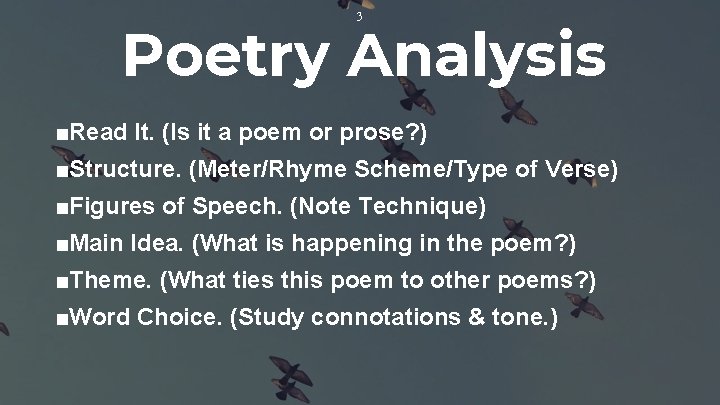 3 Poetry Analysis ■Read It. (Is it a poem or prose? ) ■Structure. (Meter/Rhyme
