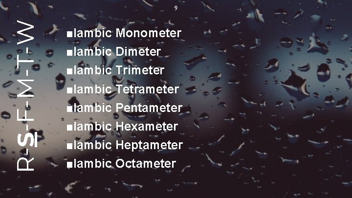 R-S-F-M-T-W 9 ■Iambic Monometer ■Iambic Dimeter ■Iambic Trimeter ■Iambic Tetrameter ■Iambic Pentameter ■Iambic Hexameter