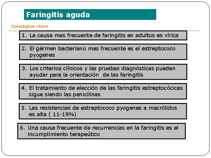 Faringitis aguda Conceptos clave 1. La causa mas frecuente de faringitis en adultos es