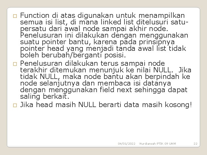 � � � Function di atas digunakan untuk menampilkan semua isi list, di mana