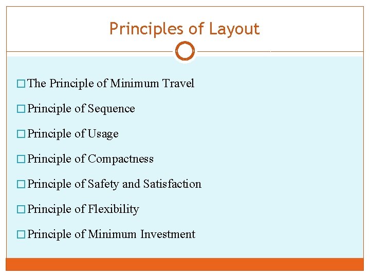 Principles of Layout � The Principle of Minimum Travel � Principle of Sequence �