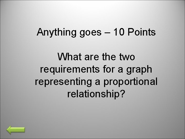 Anything goes – 10 Points What are the two requirements for a graph representing