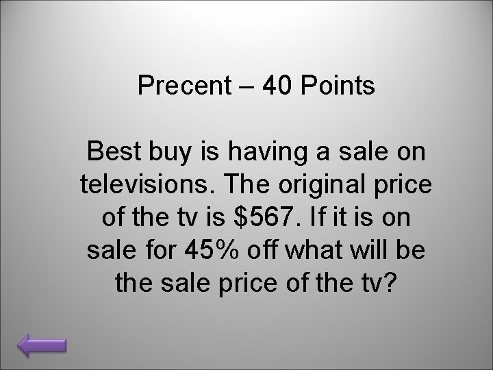 Precent – 40 Points Best buy is having a sale on televisions. The original