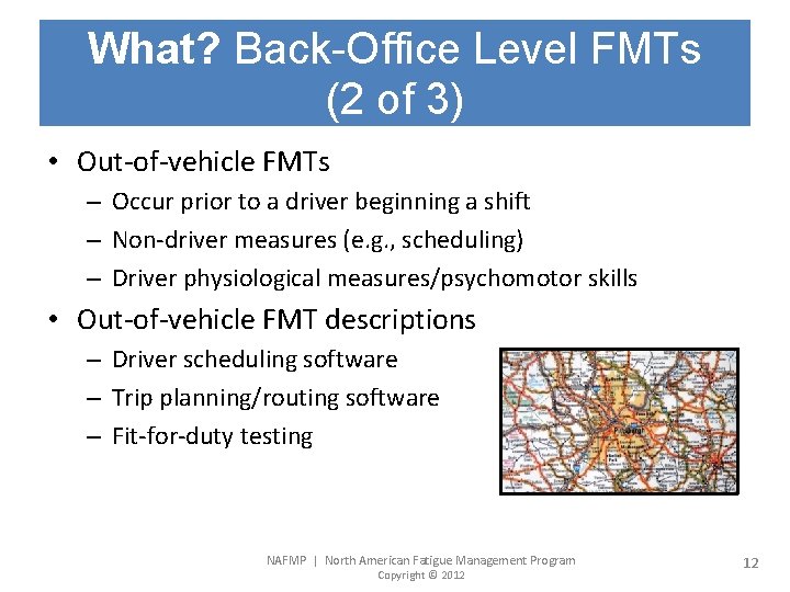 What? Back-Office Level FMTs (2 of 3) • Out-of-vehicle FMTs – Occur prior to