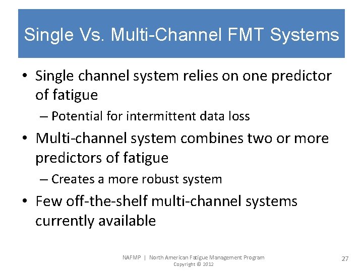 Single Vs. Multi-Channel FMT Systems • Single channel system relies on one predictor of