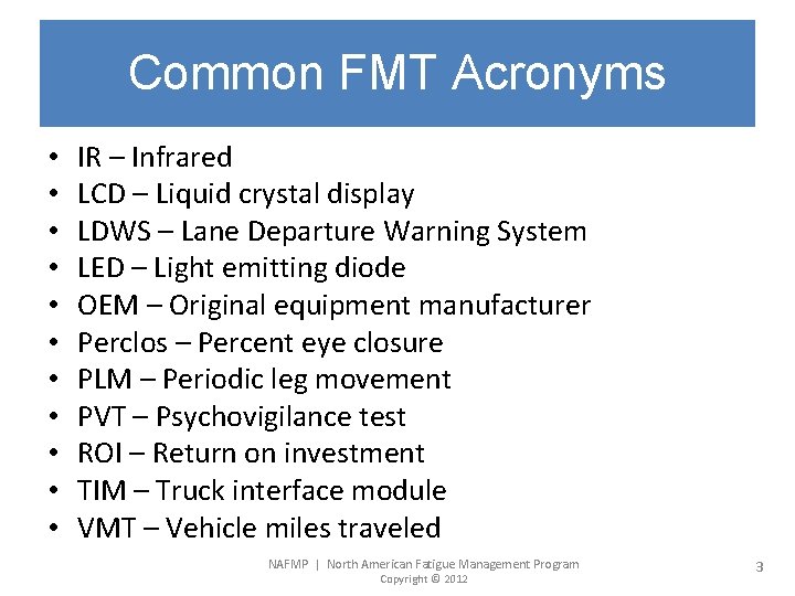 Common FMT Acronyms • • • IR – Infrared LCD – Liquid crystal display