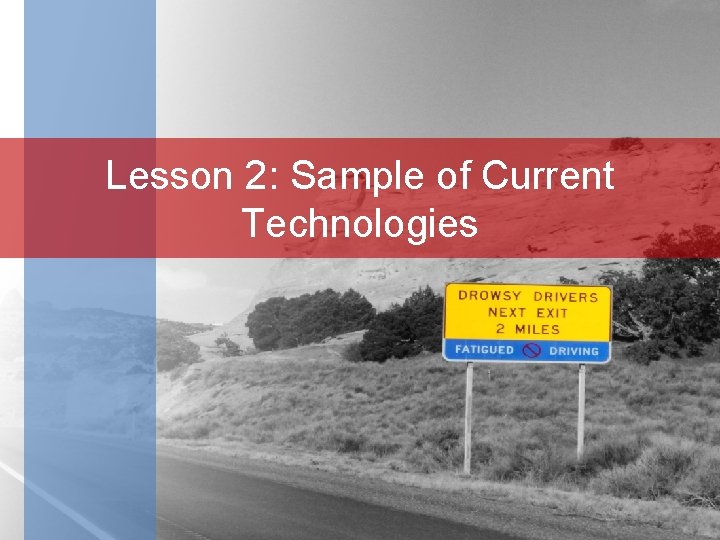 Lesson 2: Sample of Current Technologies 