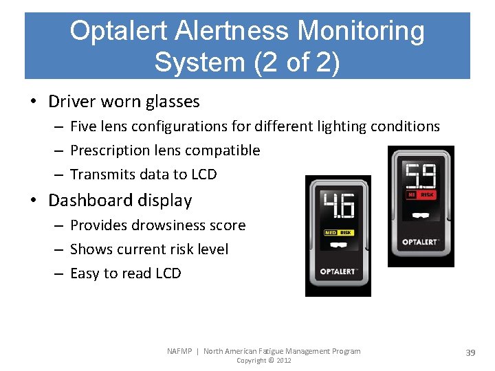 Optalert Alertness Monitoring System (2 of 2) • Driver worn glasses – Five lens