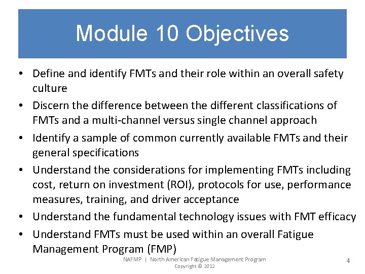 Module 10 Objectives • Define and identify FMTs and their role within an overall