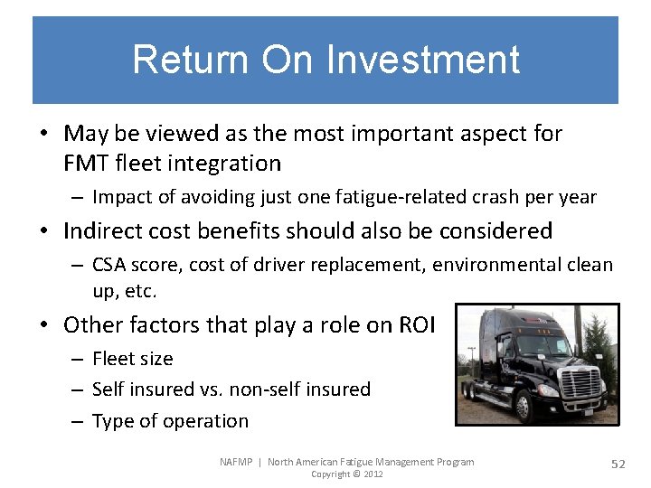 Return On Investment • May be viewed as the most important aspect for FMT