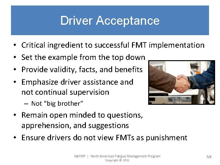 Driver Acceptance • • Critical ingredient to successful FMT implementation Set the example from