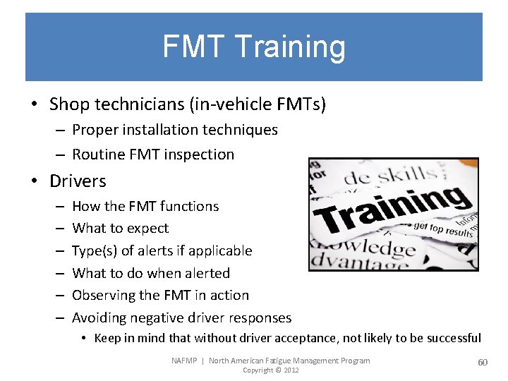 FMT Training • Shop technicians (in-vehicle FMTs) – Proper installation techniques – Routine FMT