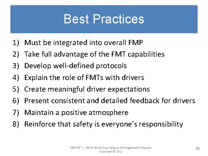 Best Practices 1) 2) 3) 4) 5) 6) 7) 8) Must be integrated into