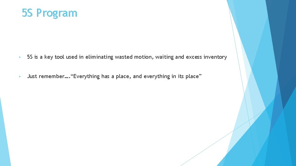 5 S Program • 5 S is a key tool used in eliminating wasted 5 S Program • 5 S is a key tool used in eliminating wasted