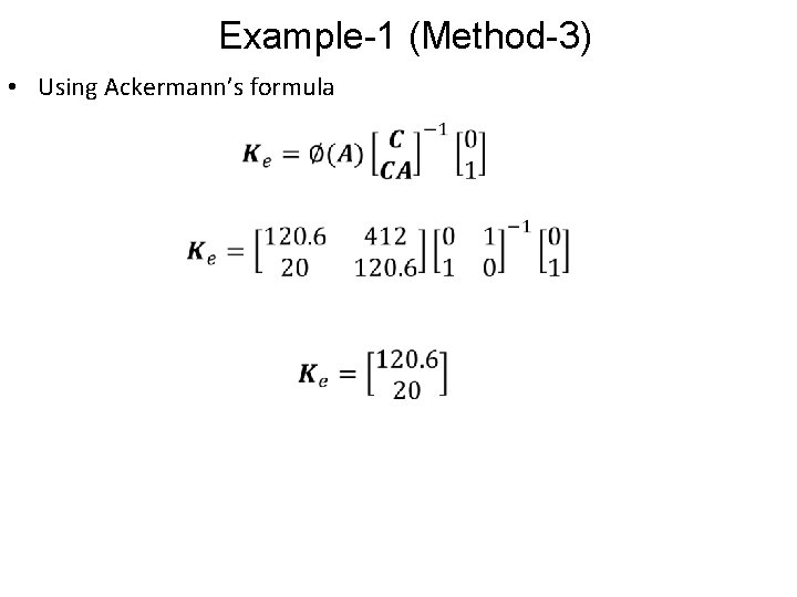 Example-1 (Method-3) • Using Ackermann’s formula 
