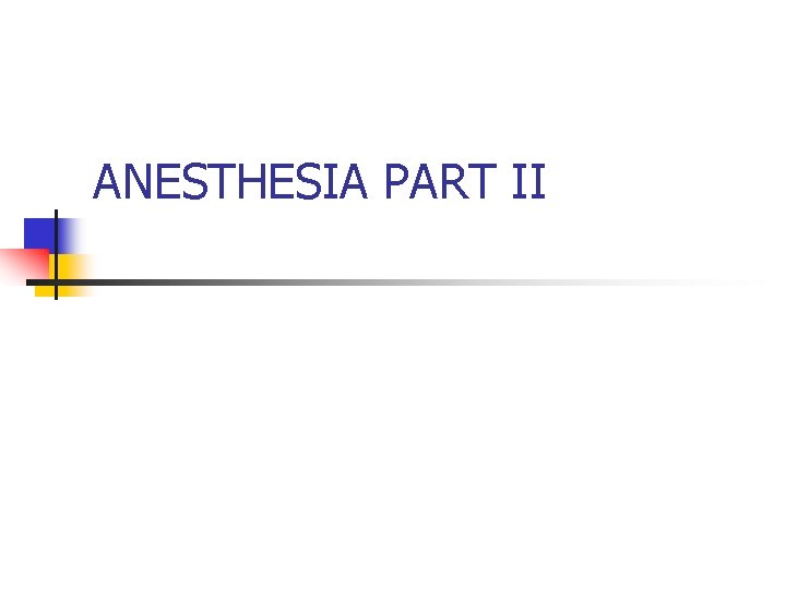 ANESTHESIA PART II 