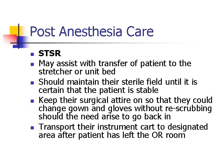 Post Anesthesia Care n n n STSR May assist with transfer of patient to