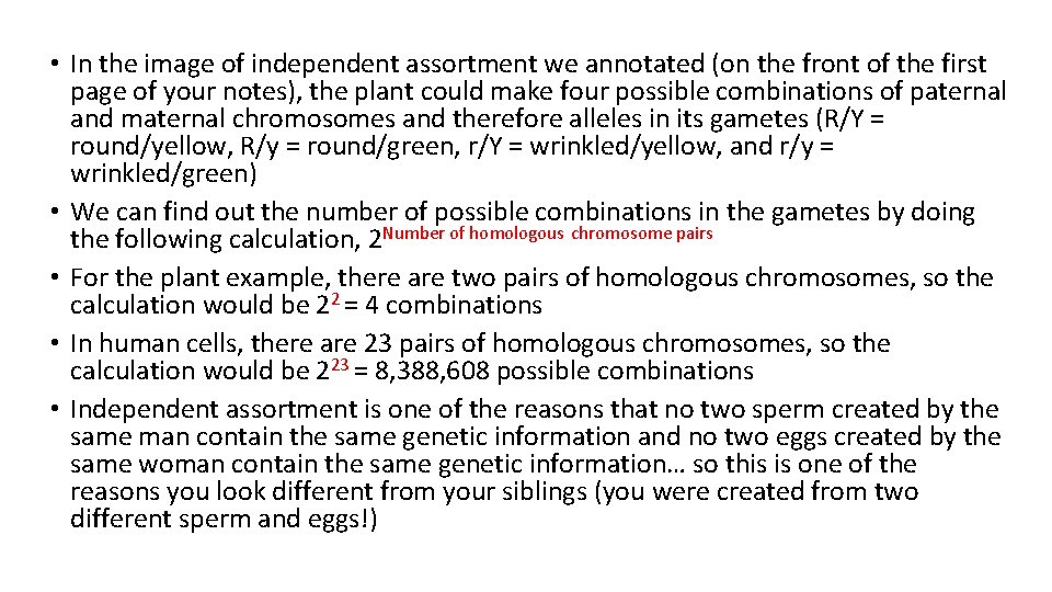  • In the image of independent assortment we annotated (on the front of